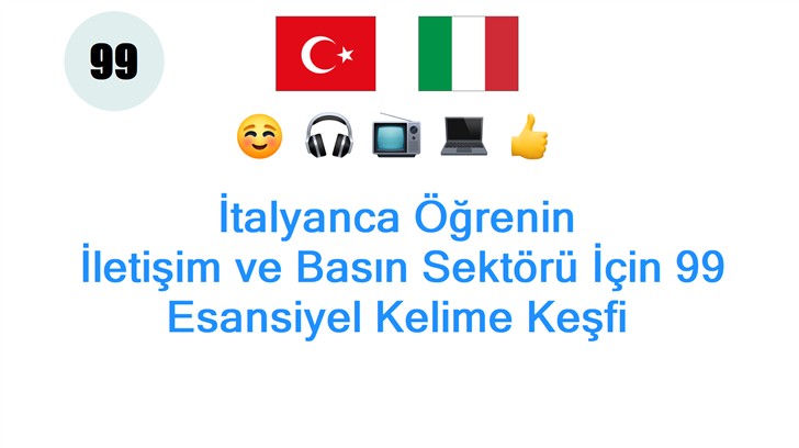 İtalyanca Öğrenin: İletişim ve Basın Sektörü İçin 99 Esansiyel Kelime Keşfi